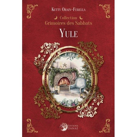 Yule couverture du livre de la collection Grimoires des sabbats de Ketty Orain-Ferella