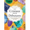 Les Cristaux pour Débutants Les Cristaux pour Débutants